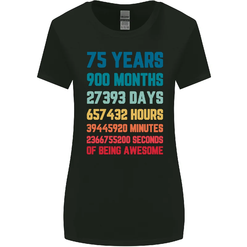 75th Birthday 75 Year Old Womens Wider Cut T-Shirt Front Pockets Side Pockets Patch Pockets 75th Birthday 75 Year Old Womens Wider Cut T-Shirt Front Pockets Side Pockets Patch Pockets