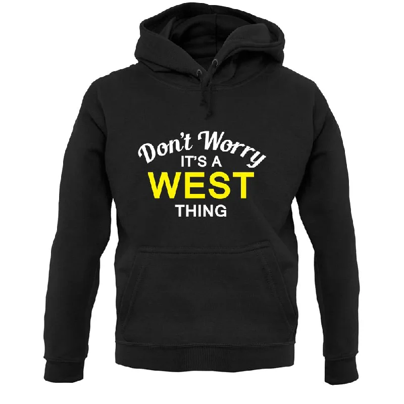 Don't Worry It's a WEST Thing! Unisex Hoodie Hoodie with Velcro Closure Adjustable Secure