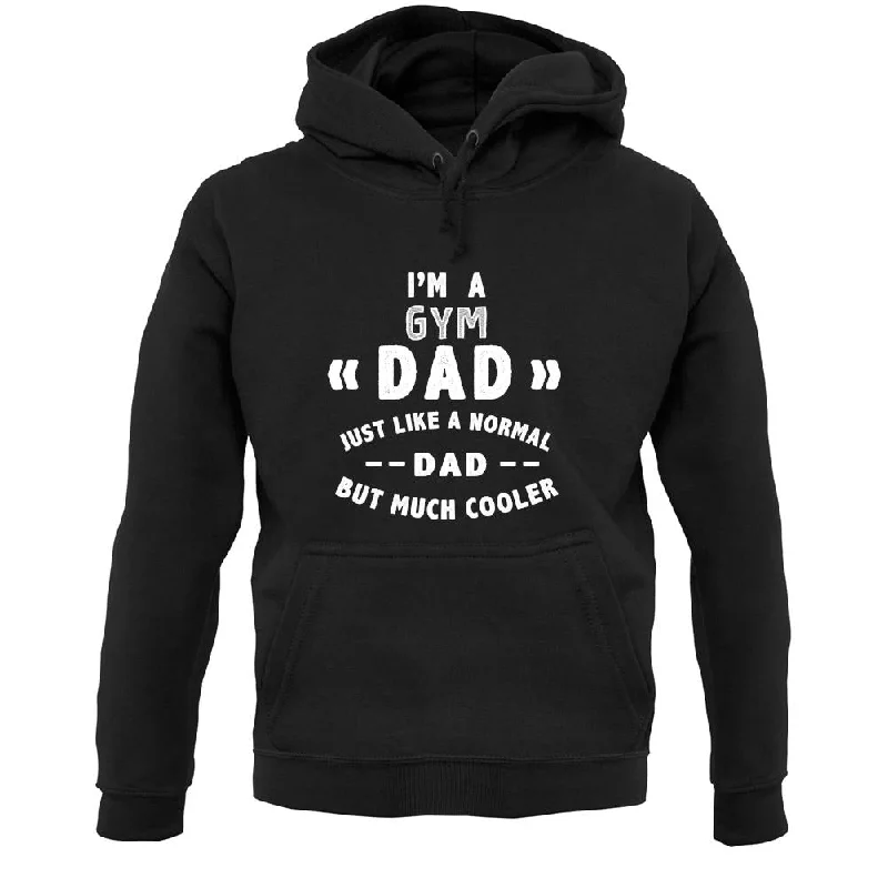 I'm A Gym Dad Unisex Hoodie Hooded Sweatshirt Casual Wear Street Style